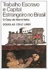 Trabalho Escravo e Capital Estrangeiro no Brasil: O Caso da Mina de Morro Velho