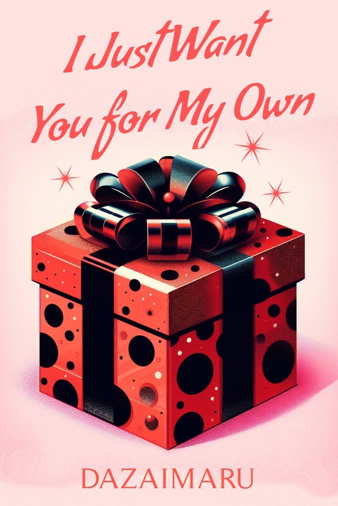 I Just Want You for My Own (Miraculous Seasons, #2)