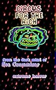 Circus For The Rich: Extreme Horror (Boss Universe (Dark Web) Book 2)