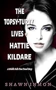 The Topsy-Turvy Lives of Hattie Kildare