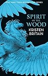 Spirit of the Wood by Kristen Britain