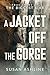 A Jacket Off the Gorge: True Story of the Biggest Liar