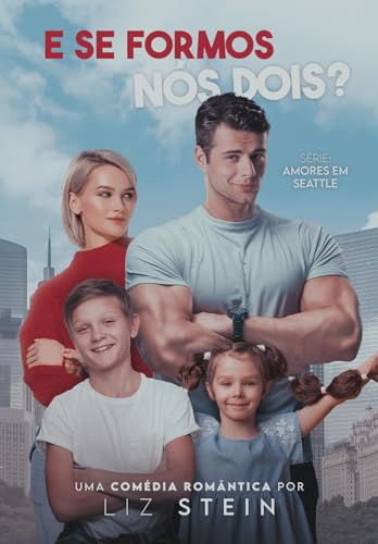 E se formos nós dois? (Amores em Seattle Livro 3) (Portuguese Edition)