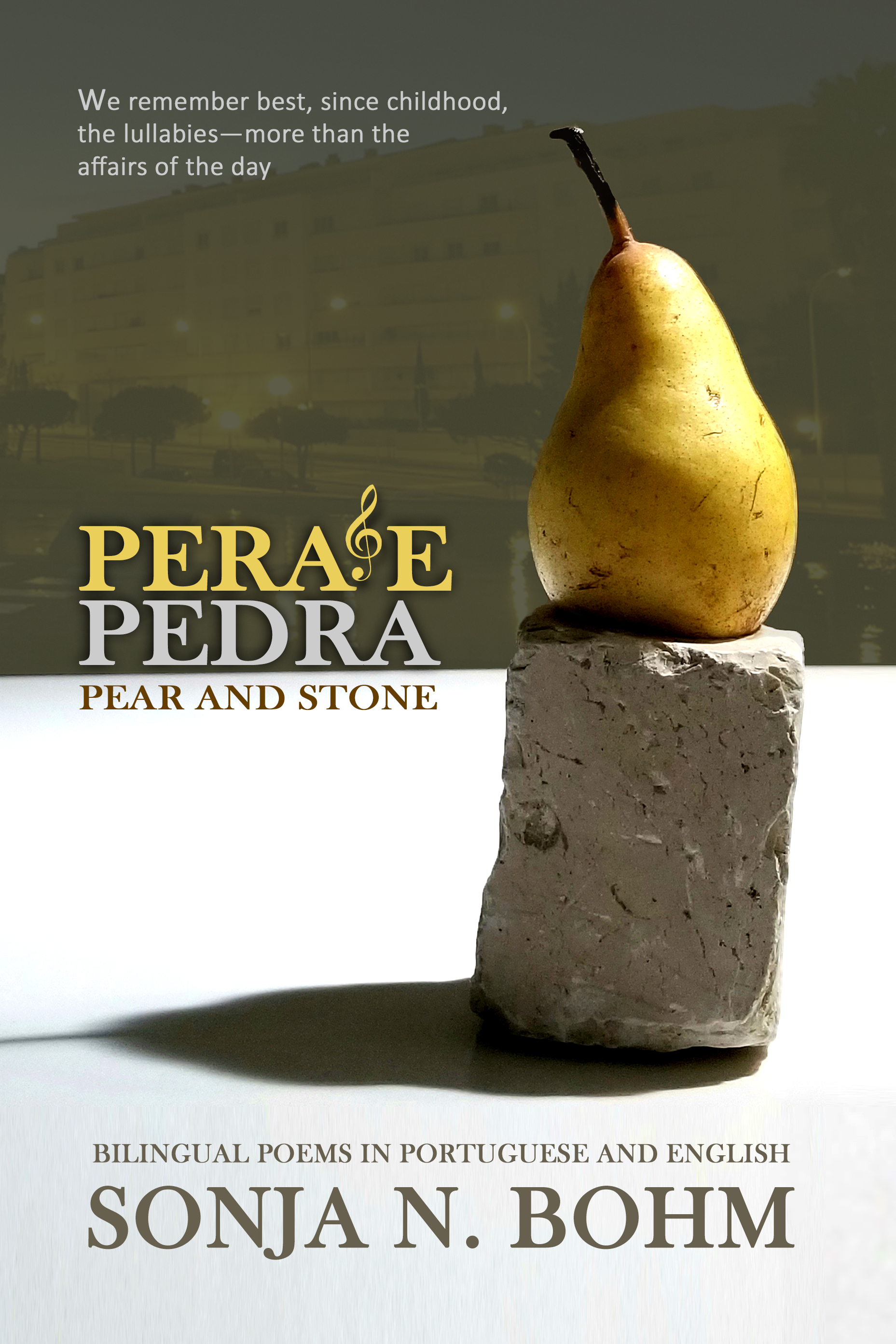 Pera e Pedra / Pear and Stone: Bilingual Poems in Portuguese and English