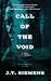 Call of the Void by J.T.  Siemens