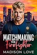 Matchmaking the Firefighter