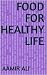 FOOD FOR HEALTHY LIFE