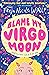Blame My Virgo Moon