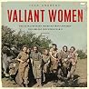 Valiant Women: Th...