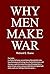 Why Men Make War
