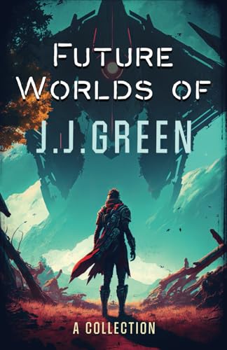 Future Worlds of JJ Green (Paperback)