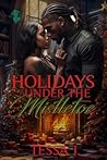 Holidays Under The Mistletoe Holidays Under The Mistletoe