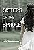 Sisters of the Spruce