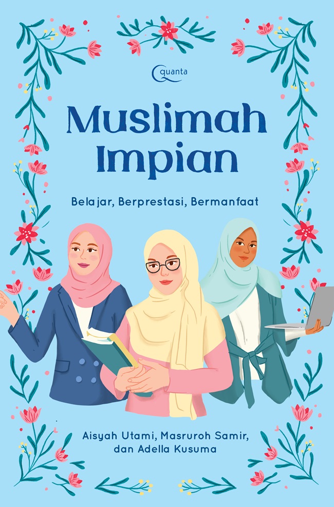 Muslimah Impian: Belajar, Berprestasi, Bermanfaat