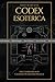 Codex Esoterica: The Compen...