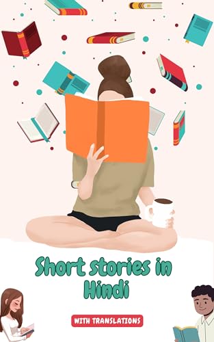 Short stories in Hindi with English translations: Improve your Hindi by reading (Polyglot Path: Hindi Book 3)