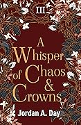 A Whisper of Chaos and Crowns