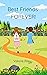 Best Friends Forever by Valorie Riley