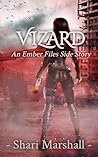 Vizard: An Ember Files Side Story (The Ember Files)