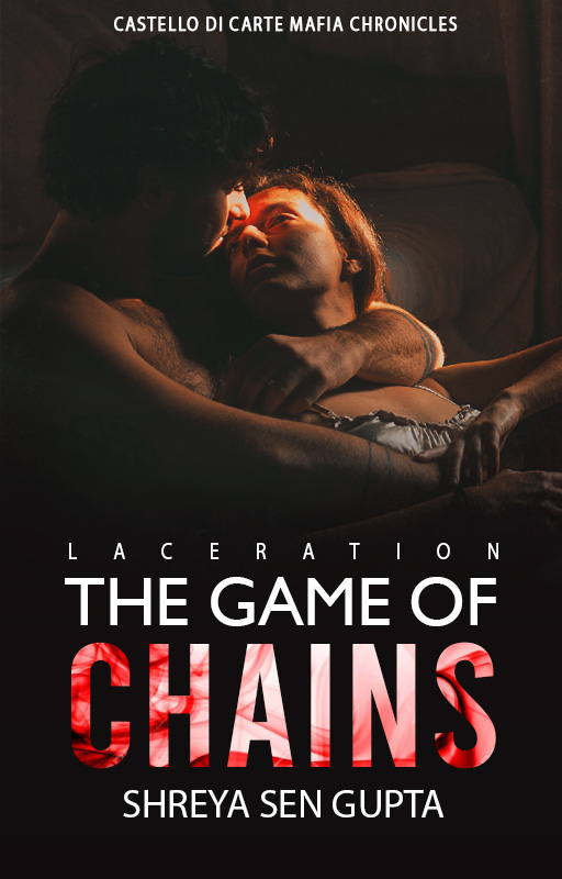 Laceration: The Game of Chains (Castello Di Carte Mafia Chronicles, #3)
