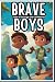 Brave Boys: Tales of Courag...