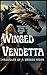 Winged Vendetta: Chronicles...