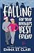 Falling for Your Brother's Best Friend by Emma St. Clair Falling for Your Brother's Best Friend by Emma St. Clair
