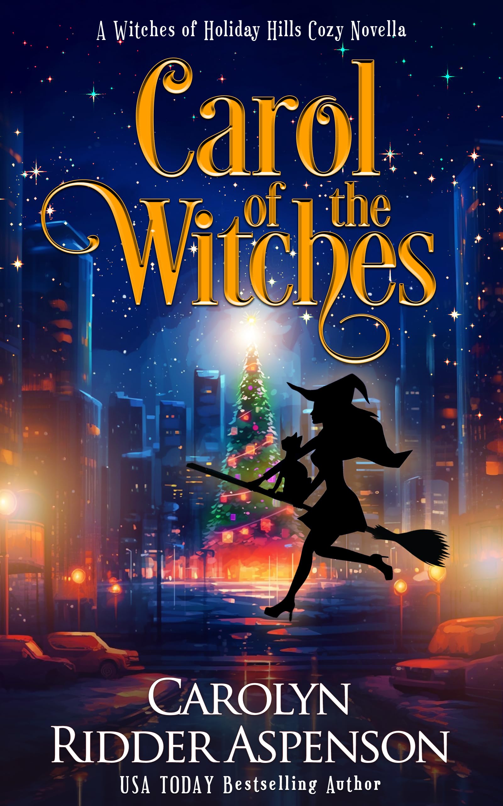 Carol of the Witches (The Witches of Holiday Hills Cozy Mystery, #17)