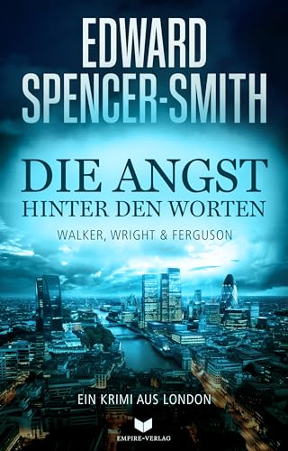 Die Angst hinter den Worten: Ein Krimi aus London (Walker, Wright & Ferguson 4) (German Edition)