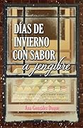 Días de invierno con sabor a jengibre