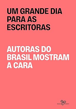 Um Grande Dia para as Escritoras: Autoras do Brasil mostram a cara