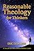 Reasonable Theology for Thi...