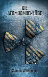 Die Atombombenlüge (German Edition) Book cover for Die Atombombenlüge (German Edition)