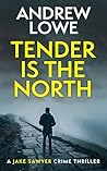 Tender is the North (DI Jake Sawyer #9)