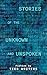 Stories of the Unknown and ...
