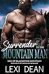 Surrender To The Mountain Man (Men Of Blackstone Mountain #2)