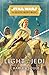 Star Wars: Light of the Jedi (The High Republic) (Star Wars: The High Republic Book 1)