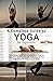 A Complete Guide to Yoga fo...