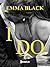 I Do by Emma  Black