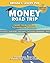 Money Road Trip (Graduation Edition) by Brenda K. Uekert Money Road Trip (Graduation Edition) by Brenda K. Uekert