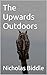 The Upwards Outdoors (The P...