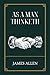 As a Man Thinketh