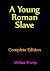 A Young Roman Slave by Melissa Trump