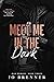 Meet Me In The Dark (Bad He...