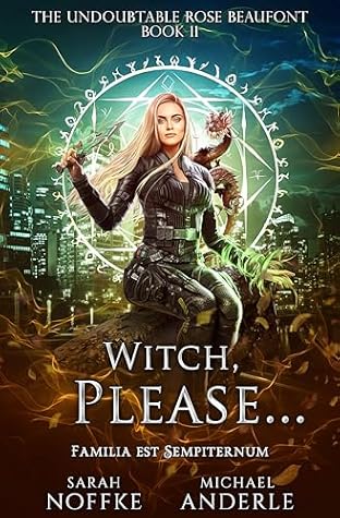 Witch, Please... (The Undoubtable Rose Beaufont Book 11)