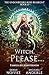 Witch, Please... (The Undoubtable Rose Beaufont Book 11)