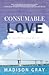 Consumable Love (Hopewell River, #1)