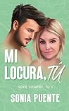 Mi locura, tú