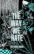 The Way We Hate