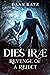 Dies Iræ: Revenge of a Reject